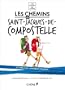 Les chemins de Saint-Jacques-de-Compostelle