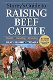 Storey's guide to raising beef cattle
