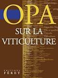 OPA sur la viticulture : Entre fatalit� et espoir