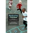 Medicating Children: ADHD and Pediatric Mental Health by  Rick Mayes, Catherine Bagwell, and Jennifer Erkulwater