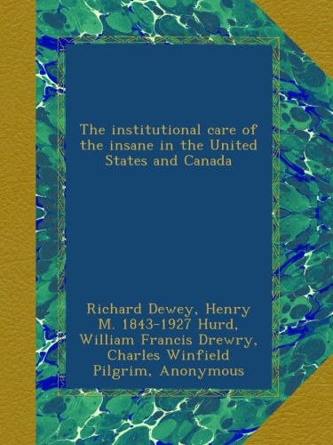 the institutional care of the insane in the united states and canada