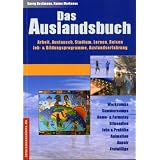 Das Auslandsbuch - Arbeit, Austausch, Studium, Lernen, Reisen: Job- & Bildungsprogramme, Auslandserfahrungvon "Georg Beckmann"