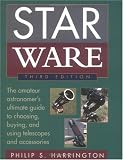 Star Ware: The Amateur Astronomer's Ultimate Guide to Choosing, Buying, & Using Telescopes and Accessories