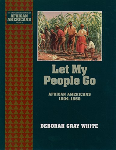 Let My People Go: African Americans 1804-1860 (The Young Oxford History of African Americans)