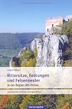 Produkt-Bild: Rittersitze, Festungen, Felsennester: Geschichte erleben und genie&szlig;en