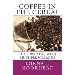 Coffee in the Cereal: The First Year with Multiple Sclerosis