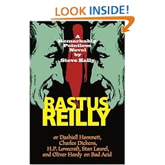 Rastus Reilly: Or Dashiell Hammett, Charles Dickens, H.P. Lovecraft, Stan Laurel, and Oliver Hardy on Bad Acid