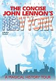 The Concise John Lennon`s New York - A Magical History Tour