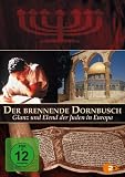 Der brennende Dornbusch - Glanz und Elend der Juden in Europa - 