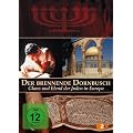 Der brennende Dornbusch - Glanz und Elend der Juden in Europa