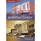 Bowling Green (Then and Now) (Then and Now)