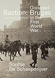 Bastion : occupied Bruges in the First World War