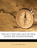 The act for the sale of real estate [in Pennsylvania]