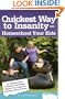 Quickest Way to Insanity - Homeschool Your Kids