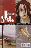 HOUSE OF SECRETS, #8 (COMIC BOOK): THE ROAD TO YOU - GETTING THERE, PART ONE