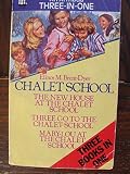 The new house at the Chalet School ; Three go to the Chalet School ; Mary-Lou at the Chalet School