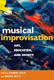 Musical improvisation : art, education, and society