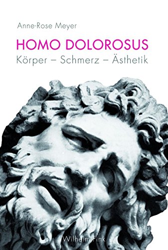 Homo dolorosus: Körper - Schmerz - Ästhetik (German Edition)