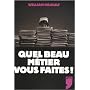 Quel beau m�tier vous faites !