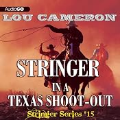 Stringer in a Texas Shoot-Out: Stringer, Book 15 | [Lou Cameron]