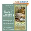 A Book of Angels: Reflections on Angels Past and Present, and True Stories of How They Touch Our Lives