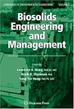 Biosolids Engineering and Management: Volume 7 (Handbook of Environmental Engineering)