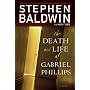 The Death and Life of Gabriel Phillips: A Novel