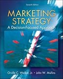 By Orville Walker, John Mullins, Jr., Harper Boyd: Marketing Strategy: A Decision Focused Approach Seventh (7th) Edition