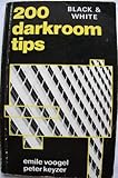 200 darkroom tips, black & white