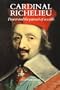 Cardinal Richelieu: Power and the Pursuit of Wealth
