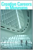 Creative Careers in Museums