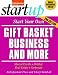 Start Your Own Gift Basket Business (Entrepreneur's Startup)