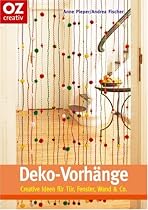 Deko-Vorh&auml;nge. Creative Ideen f&uuml;r T&uuml;r, Fenster, Wand & Co.