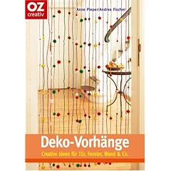 Deko-Vorh�nge. Creative Ideen f�r T�r, Fenster, Wand & Co.