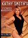 Books : Kathy Smith's Fitness Makeover: A 10-Week Guide to Exercise and Nutrition That Will Change Your Life