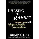 Chasing the Rabbit: How Market Leaders Outdistance the Competition and How Great Companies Can Catch Up and Winpar Clay Christensen