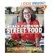 Susan Feniger's Street Food: Irresistibly Crispy, Creamy, Crunchy, Spicy, Sticky, Sweet Recipes