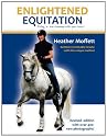 Enlightened Equitation: Riding in True Harmony with Your Horse
