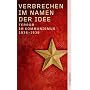 Verbrechen im Namen der Idee: Terror im Kommunismus 1936-1938