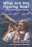 What Are You Figuring Now?: A Story about Benjamin Banneker (Creative Minds Biography) by Jeri Ferris (1988-08-01)