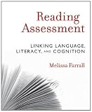 Reading Assessment: Linking Language, Literacy, and Cognition