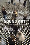 Sound Art: Beyond Music, Between Categories (Book & CD)
