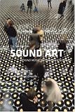 Sound Art: Beyond Music, Between Categories (Book & CD)