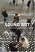 Sound Art: Beyond Music, Between Categories (Book & CD)