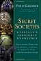 Secret Societies: Gardiner's Forbidden Knowledge: Revelations about the Freemasons, Templars, Illuminati, Nazis, and the Serpent Cults: Gardiner's Forbidden ... Illuminati, Nazis and the Serpent Cults