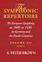 The Symphonic Repertoire, Volume III� Part A: The European Symphony from ca. 1800 to ca. 1930: Germany and the Nordic Countries