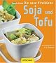 Soja und Tofu: Die neue Vitalk�che