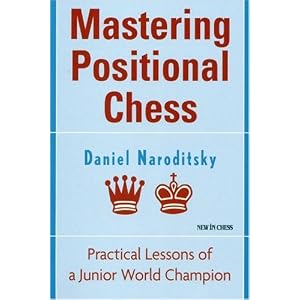 Mastering Positional Chess by Daniel Naroditsky