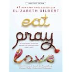 Eat, Pray, Love: One Woman's Search for Everything Across Italy, India and Indonesia