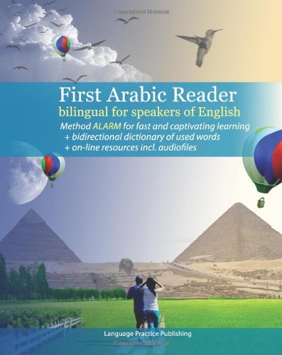 Textbook - First Arabic Reader bilingual for speakers of English: First Arabic Reader bilingual for speakers of English with bidirectional dictionary and on-line resources incl. audiofiles (Arabic Edition)